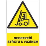 Tabulka bezpečnostní - Nebezpečí střetu s vozíkem, rozměry: 30 x 21 cm